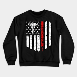 Medical Records Clerk American Flag Patriotic Medicine Crewneck Sweatshirt